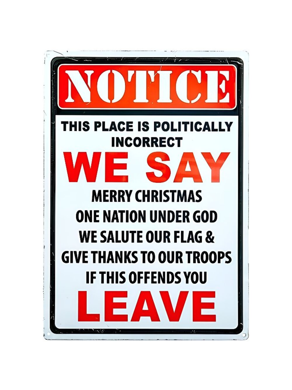Notice This Place is Politically Incorrect If This Offends You Leave Sign 8x12